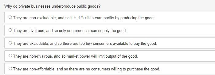 Solved Why Do Private Businesses Underproduce Public Goods Chegg Com