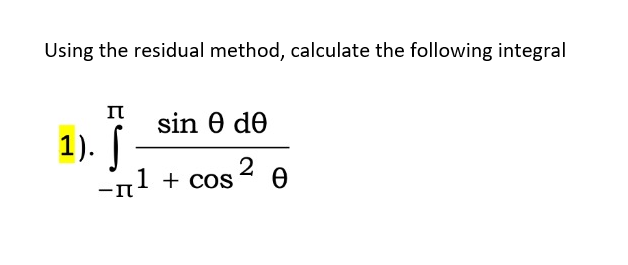 [Solved]: Complex Analysis/Variable Complex Using the res