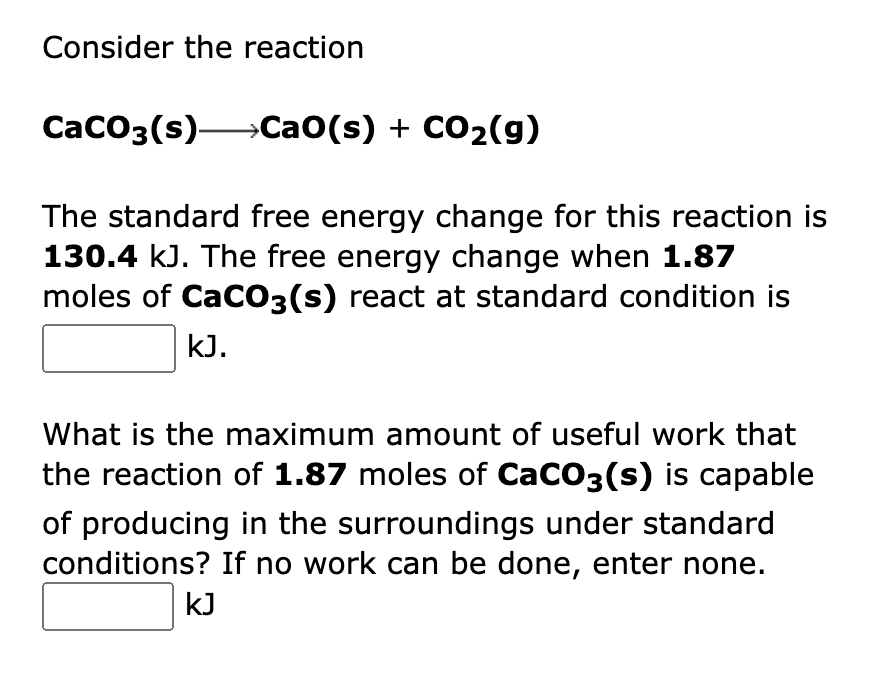 Solved Consider the reaction CaCO3( s) CaO(s)+CO2( g) The | Chegg.com