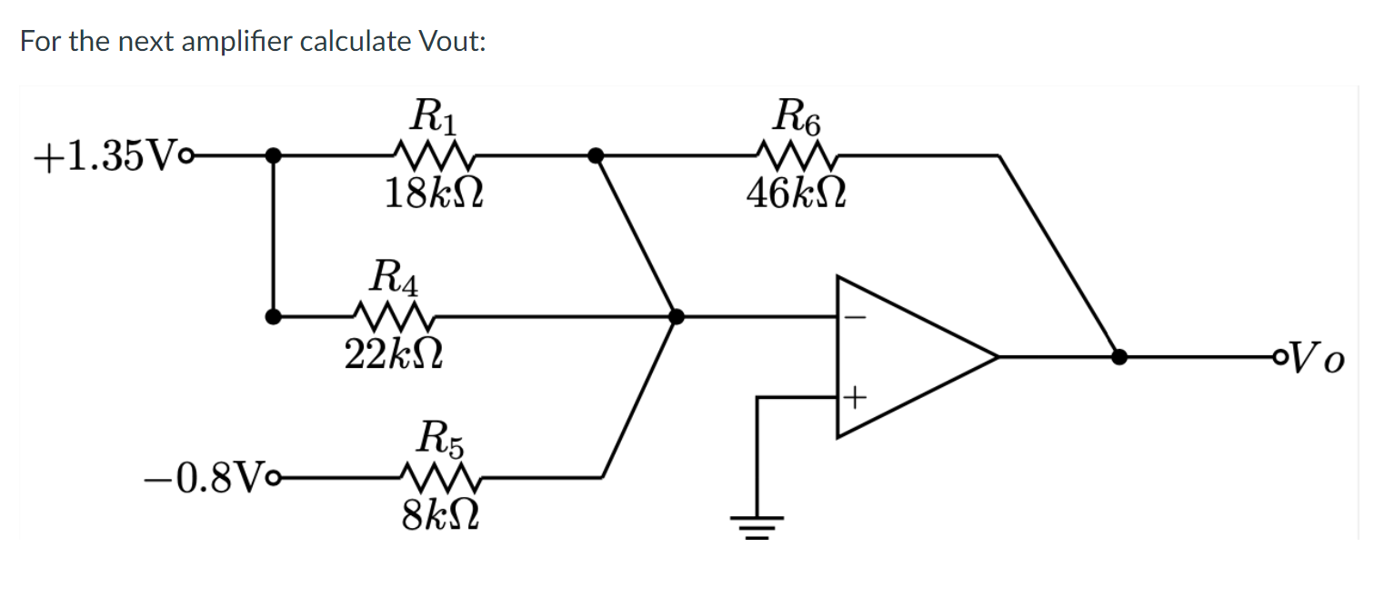 Solved For the next amplifier calculate Vout: R R6 +1.35Vo- | Chegg.com