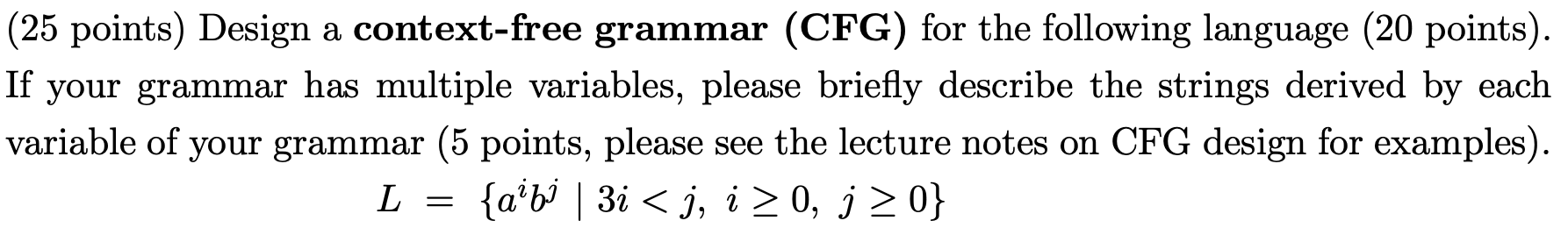 Solved (25 points) Design a context-free grammar (CFG) for | Chegg.com