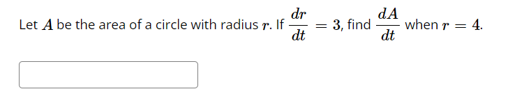 Solved Let A be the area of a circle with radius r. If | Chegg.com