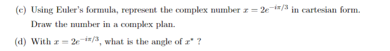 Solved (c) Using Euler's formula, represent the complex | Chegg.com