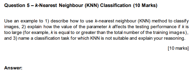Solved Question 5 - k-Nearest Neighbour (KNN) Classification | Chegg.com