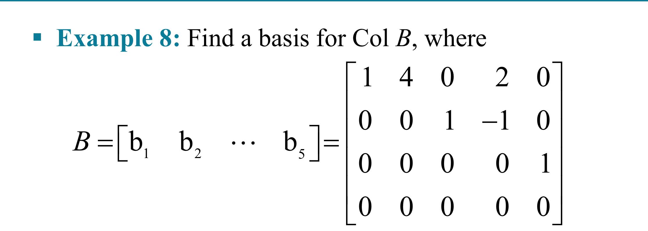 Solved - Example 8: Find A Basis For ColB, Where B=[b1 | Chegg.com