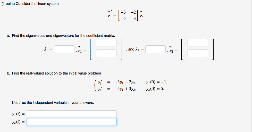 Solved (1 point) Consider the linear system == [*} }); a. | Chegg.com