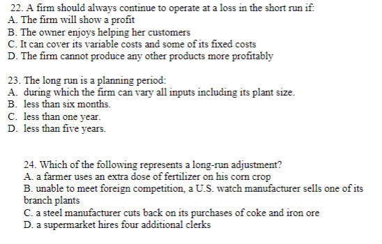 Solved 22. A firm should always continue to operate at a | Chegg.com