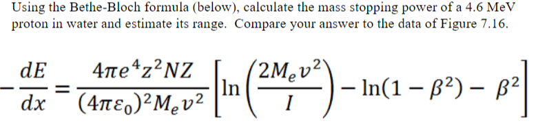 Solved Using The Bethe-Bloch Formula (below), Calculate The | Chegg.com