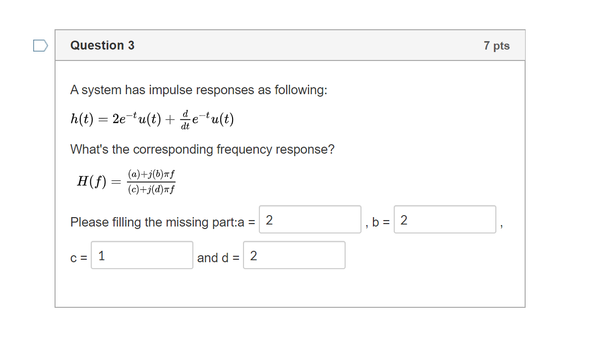 Solved Question 3 7 Pts A System Has Impulse Responses As Chegg Com