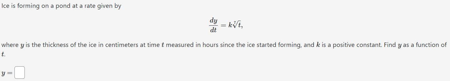 Solved Ice is forming on a pond at a rate given by dtdy=k7t | Chegg.com