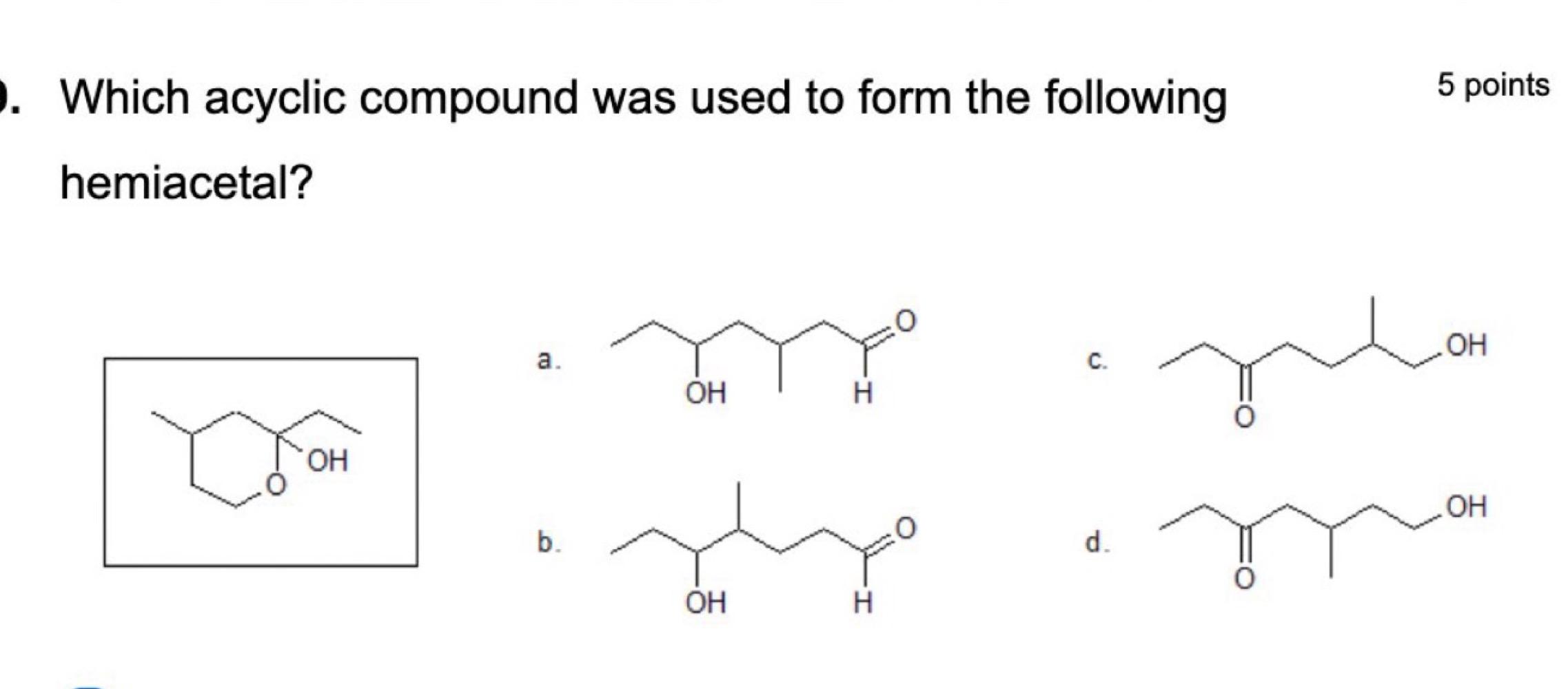 Solved Which Acyclic Compound Was Used To Form The Following 