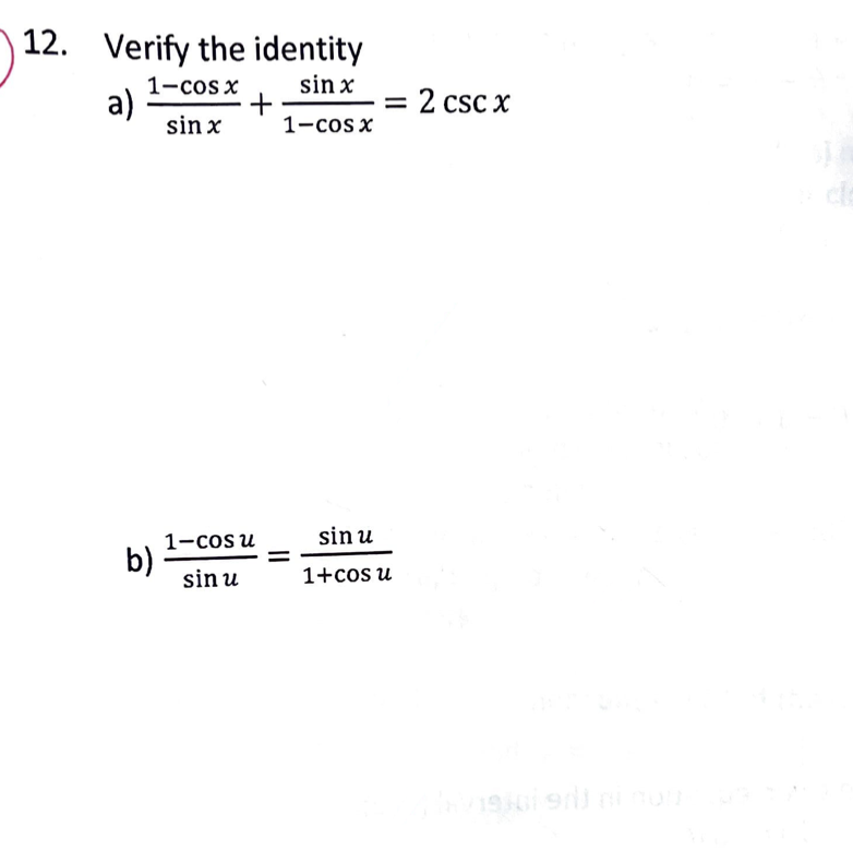 \[ \frac{1-\cos x}{\sin x}+\frac{\sin x}{1-\cos x}=2 \csc x \] \( \frac{1-\cos u}{\sin u}=\frac{\sin u}{1+\cos u} \)