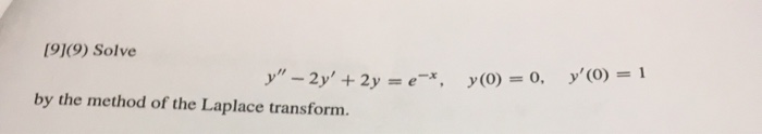 Solved Solve y'' - 2y' + 2y = e^-x, y(0) = 0, y'(0) = 1 by | Chegg.com