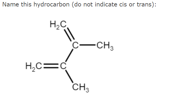 Solved Name this hydrocarbon (do not indicate cis or trans): | Chegg.com