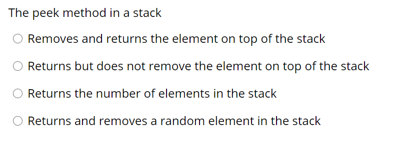 Solved The peek method in a stack Removes and returns the | Chegg.com