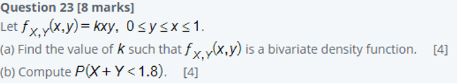 Solved Question 23 [8 marks] Let fx,y(x,y)= kxy, 0 sysx