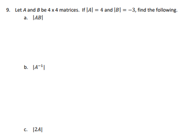 Solved 9. Let A And B Be 4 X 4 Matrices. If|A| = 4 And |B| = | Chegg.com