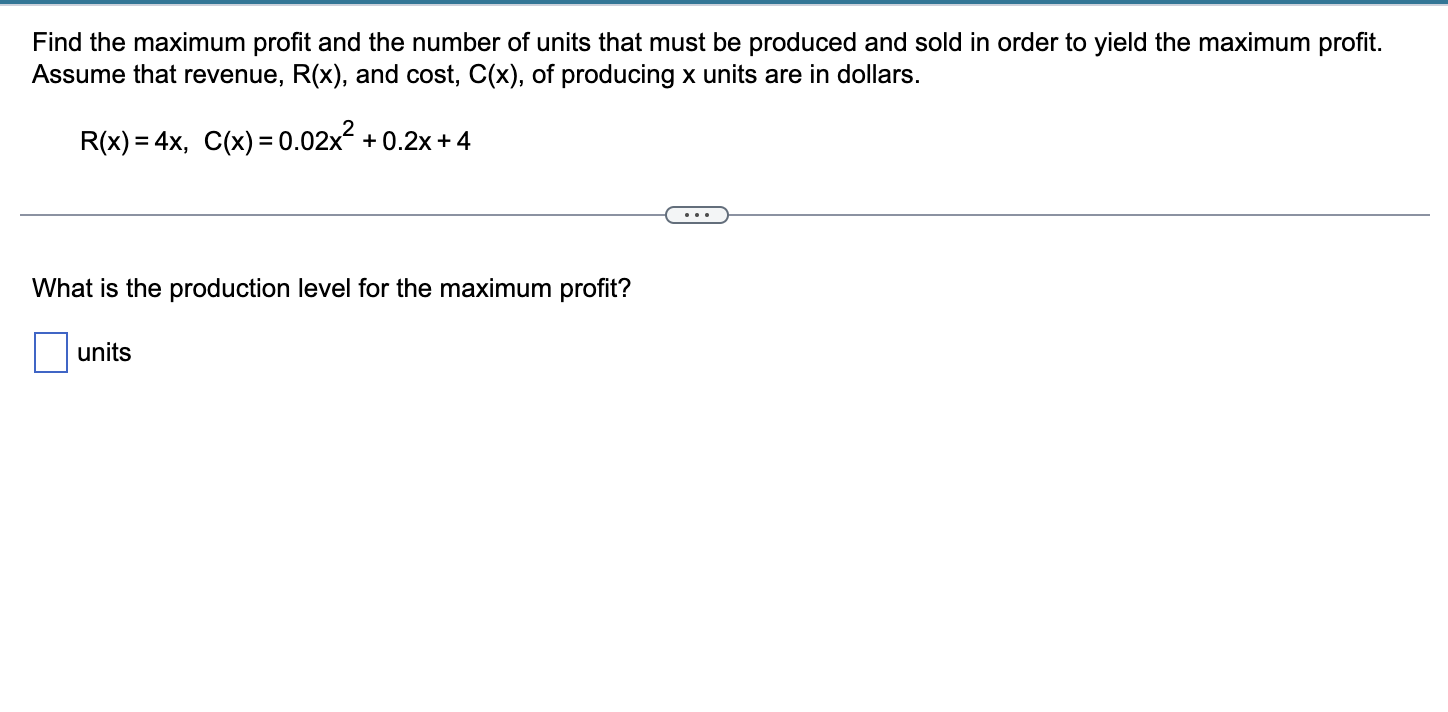 Solved Find the maximum profit and the number of units that | Chegg.com
