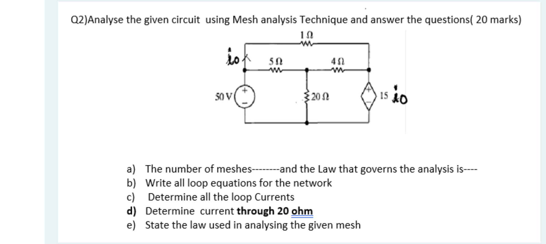 Solved Q2)Analyse the given circuit using Mesh analysis | Chegg.com