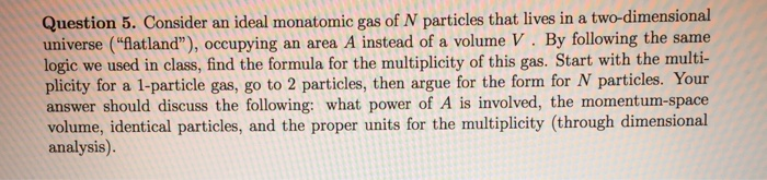 Solved Question 5. Consider an ideal monatomic gas of N | Chegg.com