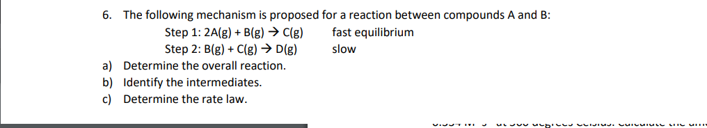 Solved 6. The following mechanism is proposed for a reaction | Chegg.com