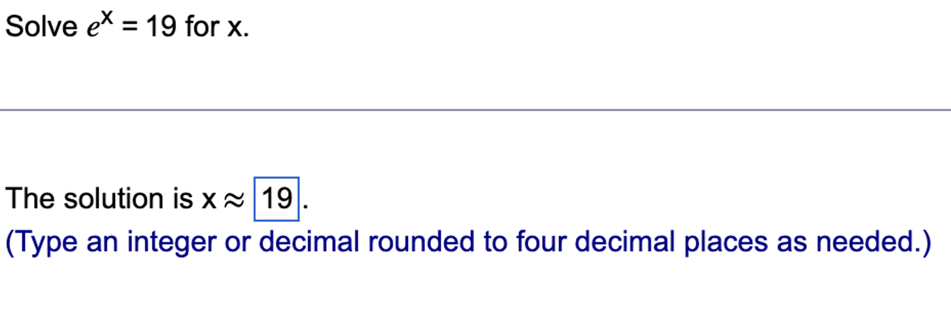 Solved Solve ex=19 ﻿for xThe solution is x~~(Type an integer | Chegg.com