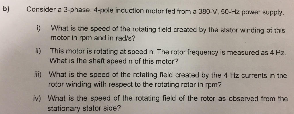 Solved b) Consider a 3-phase, 4-pole induction motor fed | Chegg.com
