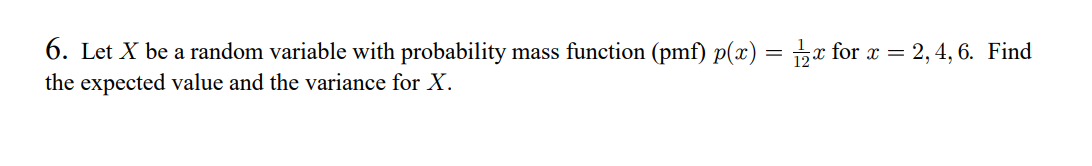 Solved 6. Let X be a random variable with probability mass | Chegg.com