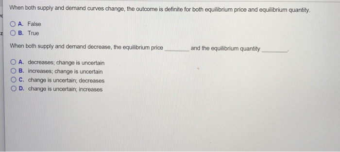 solved: supply and demand equilibrium which change is... Solved When both supply and demand curves change, the | Chegg.com