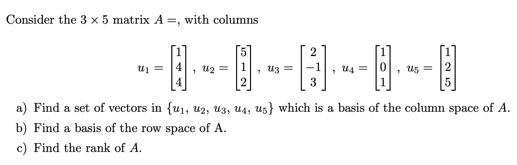 Solved Consider the 3×5 matrix A=, with columns | Chegg.com