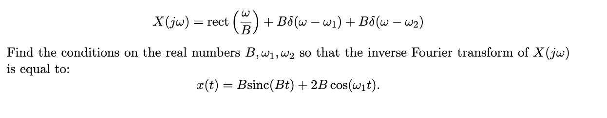 Solved X(jw) = rect (%) + B8(w – ws) + B8(w – wz) Find the | Chegg.com