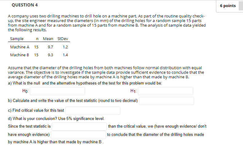 Solved QUESTION 4 6 points A company uses two drilling | Chegg.com