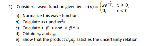 Solved = 1) Consider a wave function given by y(x) = {xe x | Chegg.com