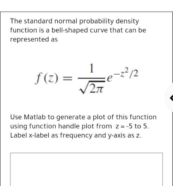 Solved The standard normal probability density function is a | Chegg.com