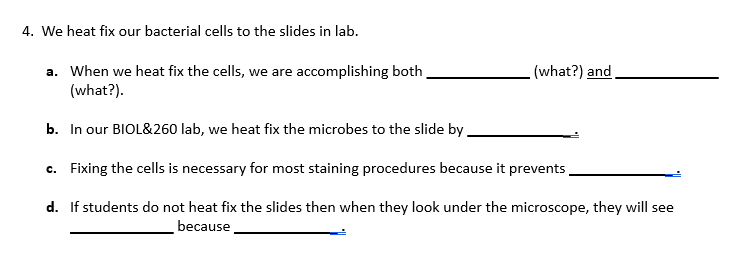 Solved 4. We heat fix our bacterial cells to the slides in | Chegg.com