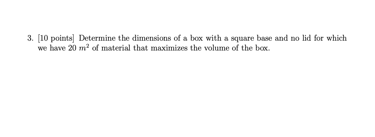 Solved 3. [10 points) Determine the dimensions of a box with | Chegg.com