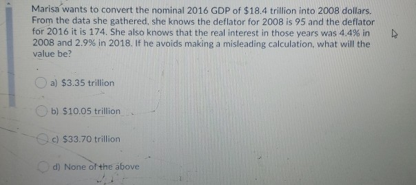 Solved Marisa wants to convert the nominal 2016 GDP of $18.4 | Chegg.com