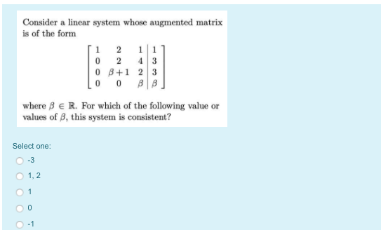Solved Consider a linear system whose augmented matrix is of | Chegg.com