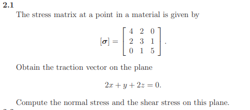 Solved 2.1 The stress matrix at a point in a material is | Chegg.com