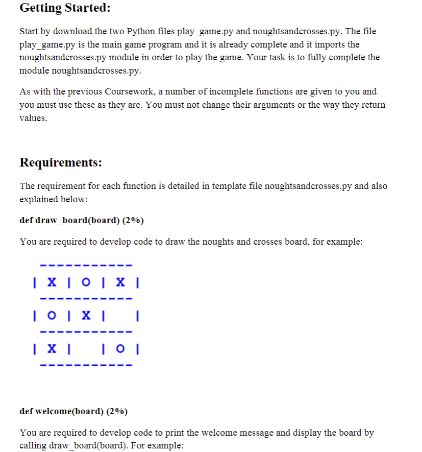 Getting Started:
Start by download the two Python files play_game.py and noughtsandcrosses.py. The file play_game.py is the m