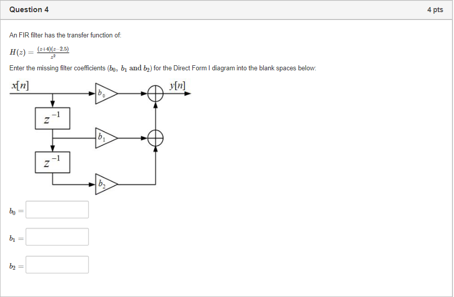 Solved Question 4 4 pts An FIR filter has the transfer | Chegg.com