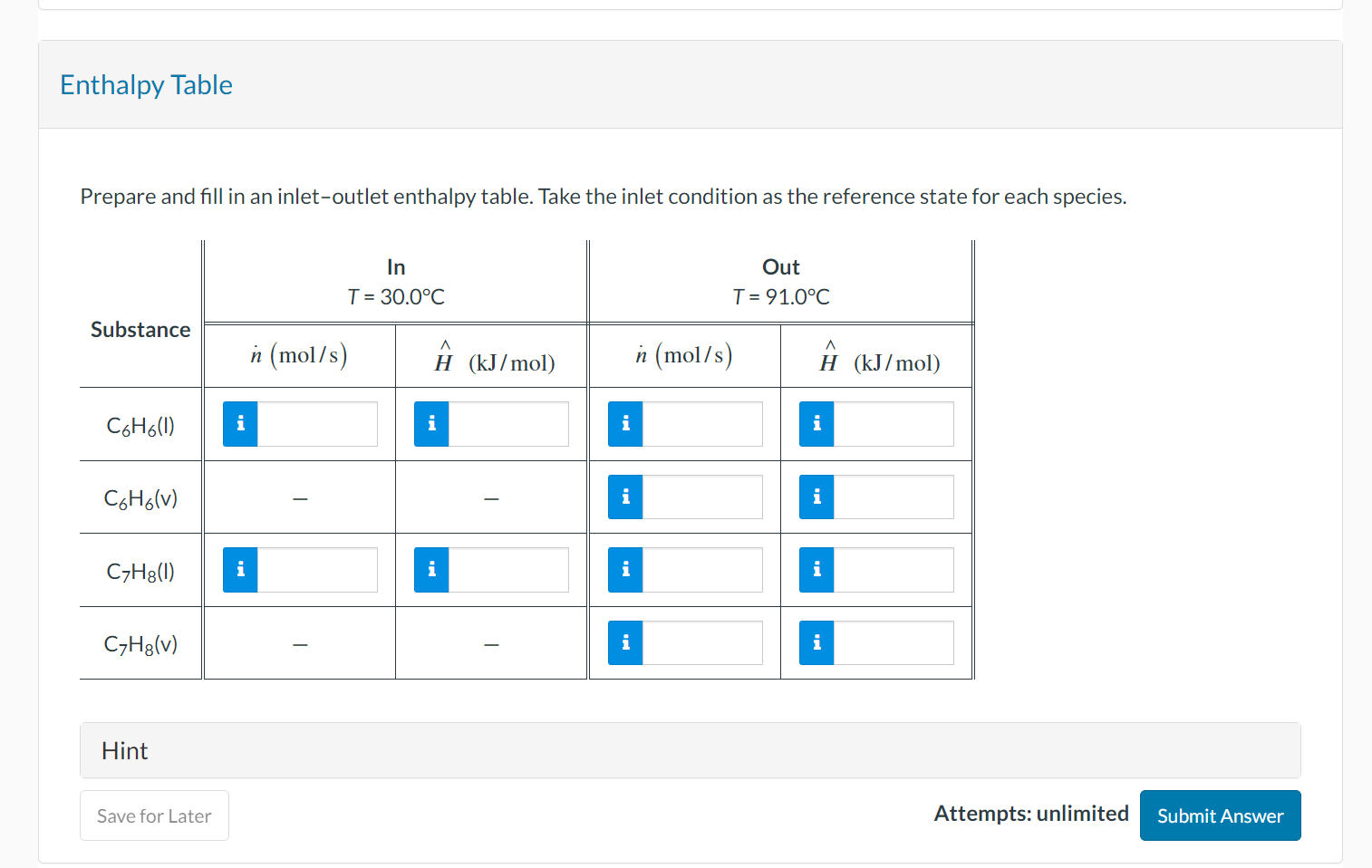 Prepare and fill in an inlet-outlet enthalpy table. Take the inlet condition as the reference state for each species.