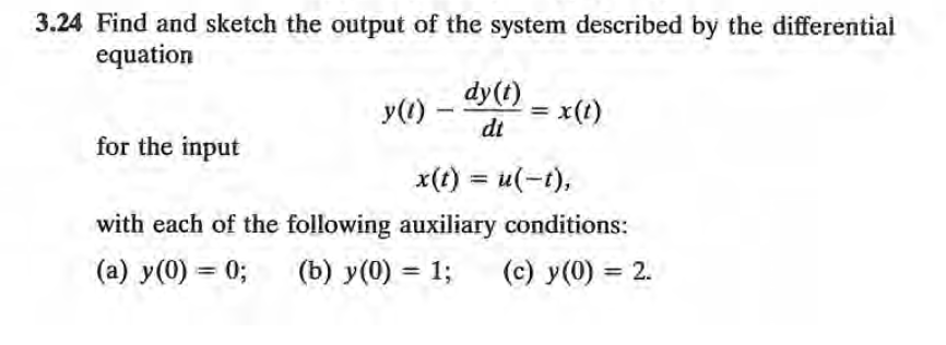 Solved = 3.24 Find And Sketch The Output Of The System | Chegg.com