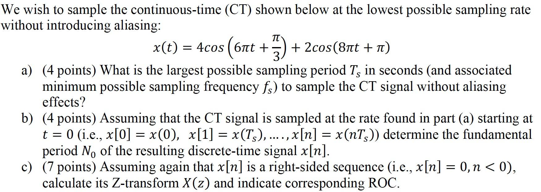 Solved 5) We wish to sample the continuous-time (CT) shown | Chegg.com