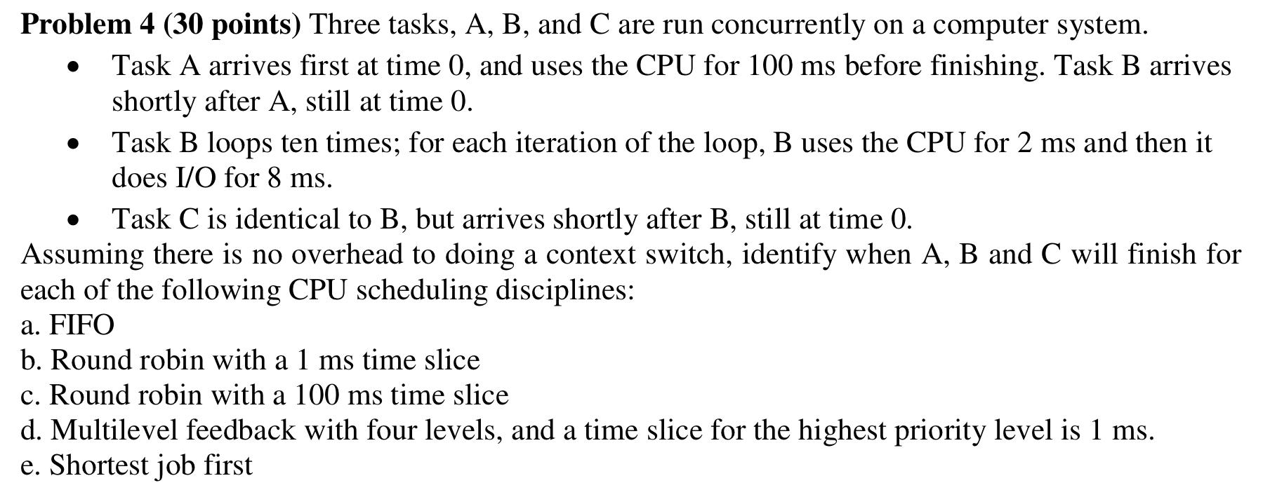 Solved . > Problem 4 (30 points) Three tasks, A, B, and C | Chegg.com