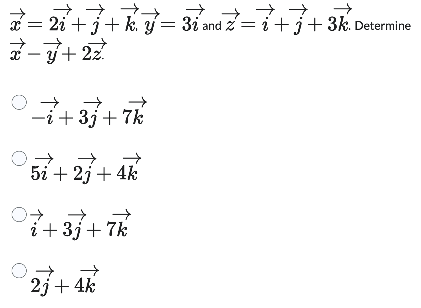 \( \begin{array}{l}\vec{x}=\overrightarrow{2 i}+\vec{j}+\vec{k}, \vec{y}=3 \vec{i} \text { and } \vec{z}=\vec{i}+\vec{j}+3 \v