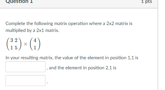 Solved Question 3 1 Pts The Following Matrix Multiplication | Chegg.com