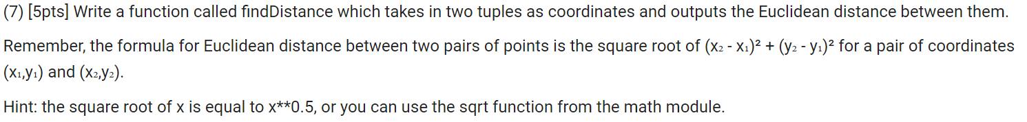 Solved (7) [5pts] Write a function called findDistance which | Chegg.com