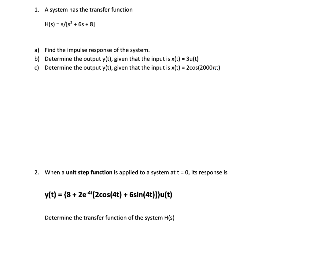 Solved 1. A system has the transfer function H(s) = 5/[s? | Chegg.com
