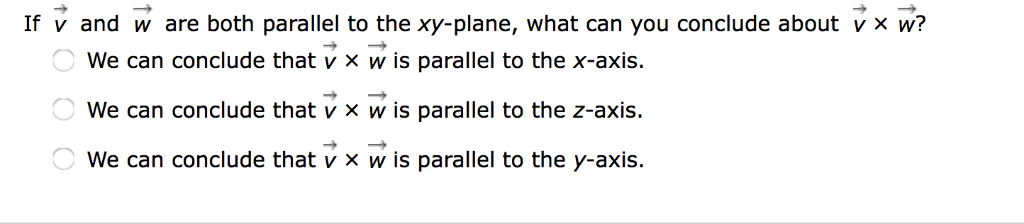 Solved If Y And W Are Both Parallel To The Xy Plane What Chegg Com